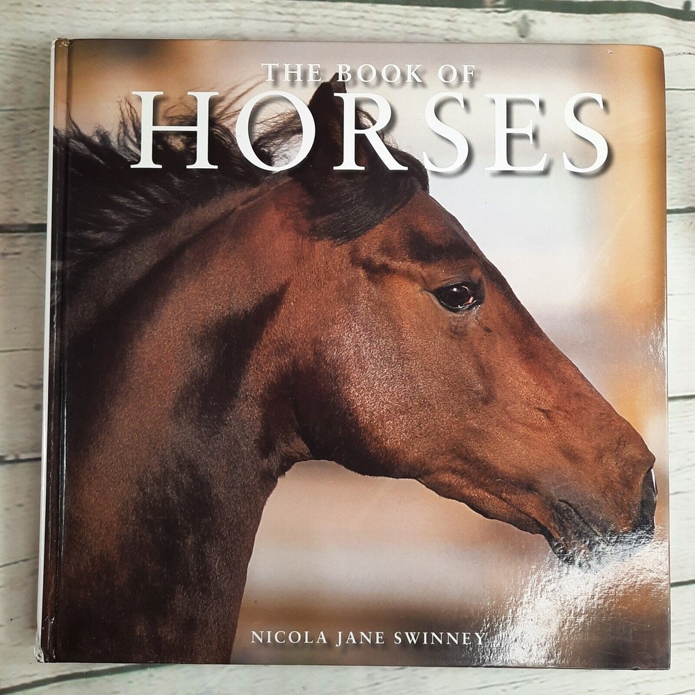 The Book of Horses by Nicola Jane Swinney 2009 Hard Cover